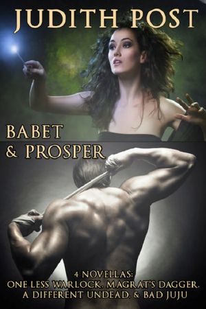 [Babet and Prosper 01] • The Babet & Prosper Collection I · One Less Warlock, Magrat's Dagger, a Different Undead, and Bad Juju